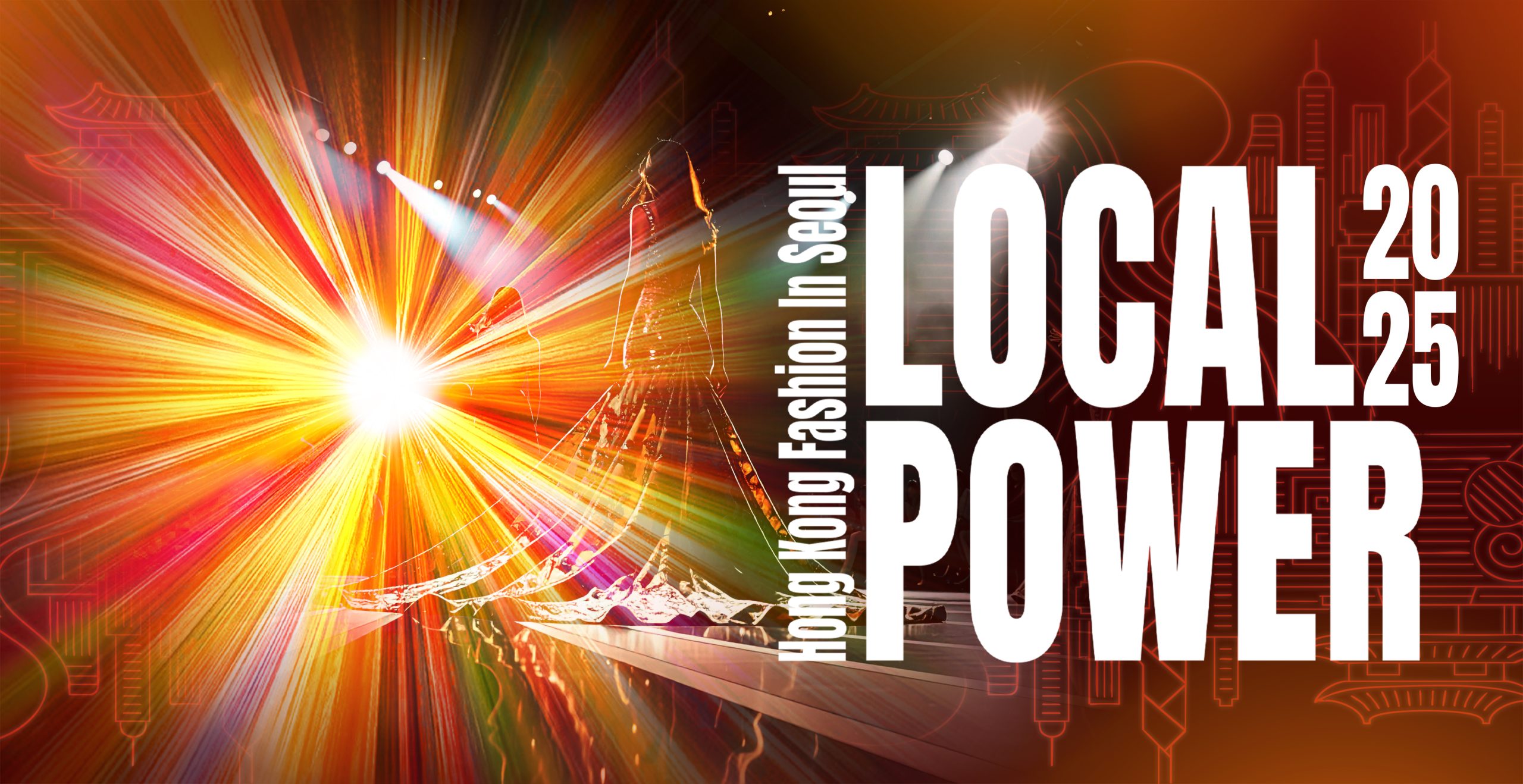 Asia’s Cultural Extravaganza, LOCAL POWER 2025 Hong Kong Fashion in Seoul Opening on 27 September in Seoul’s trendiest design hub Seongsu-dong